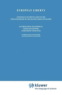 European Liberty: Four Essays on the Occasion of 25th Anniversary Erasmus Prize Foundation