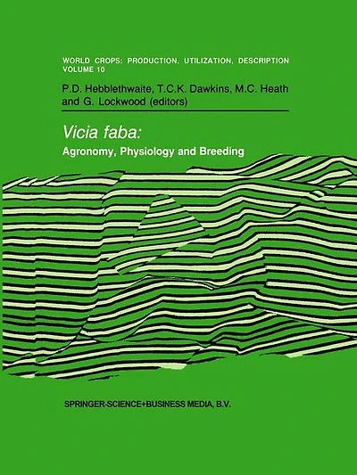 Vicia faba: Agronomy, Physiology and Breeding: Proceedings of a Seminar the CEC Programme Coordination Research on Plant Protein Improvement, held at University Nottingham, United Kingdom, 14-16 September 1983. Sponsored by Commission