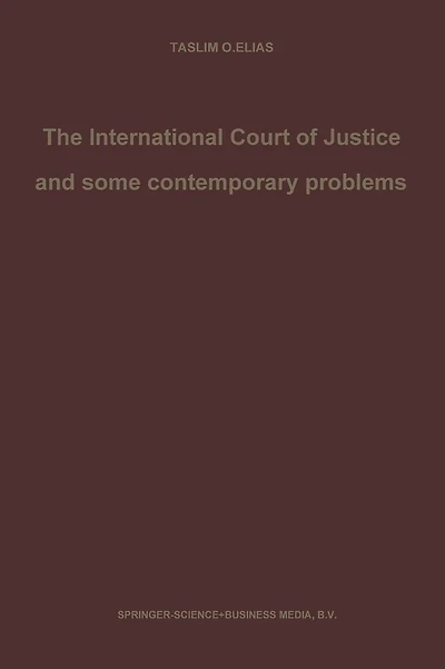 The International Court of Justice and some contemporary problems: Essays on international law
