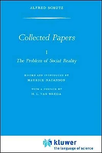 Collected Papers I. The Problem of Social Reality