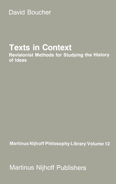 Texts in Context: Revisionist Methods for Studying the History of Ideas