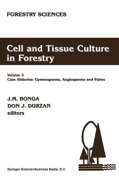 Cell and Tissue Culture Forestry: Case Histories: Gymnosperms, Angiosperms Palms