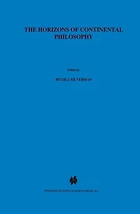 The Horizons of Continental Philosophy: Essays on Husserl, Heidegger, and Merleau-Ponty