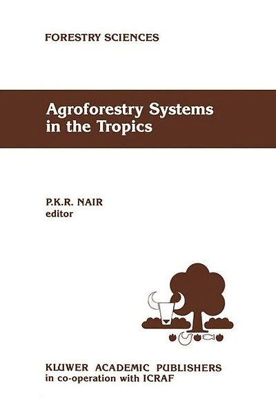 Agroforestry Systems the Tropics