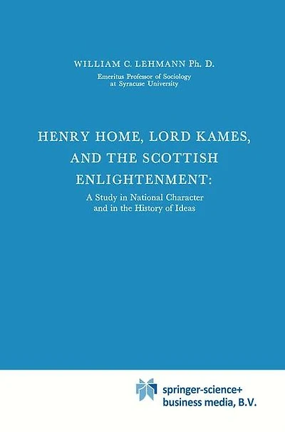 Henry Home, Lord Kames and the Scottish Enlightenment: A Study National Character History of Ideas