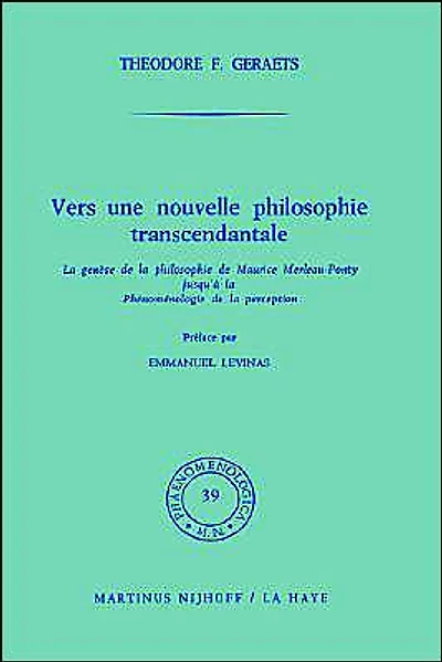 Vers une nouvelle philosophie transcendantale: la genèse de Maurice Merleau-Ponty jusqu' à Phénoménologie perception