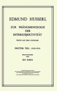 Zur Phänomenologie der Intersubjektivität: Texte aus dem Nachlass Dritter Teil: 1929-1935