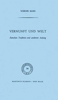 Vernunft und Welt: Zwischen Tradition anderem Anfang