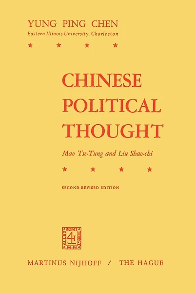Chinese Political Thought: Mao Tse-Tung and Liu Shao-Chi