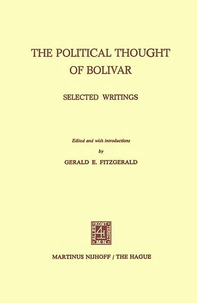 The Political Thought of Bolivar: Selected Writings