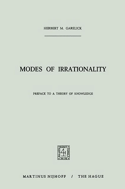 Modes of Irrationality: Preface to a Theory Knowledge