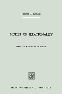 Modes of Irrationality: Preface to a Theory Knowledge
