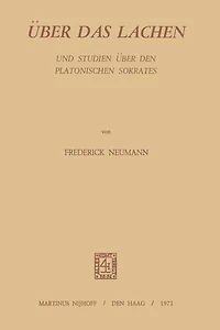 Über Das Lachen: Und Studien über den Platonischen Sokrates