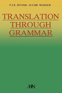 Translation through grammar: A graded translation course, with explanatory notes and a contrastive grammar