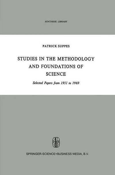 Studies the Methodology and Foundations of Science: Selected Papers from 1951 to 1969