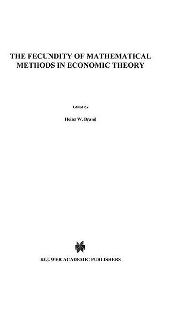 The Fecundity of Mathematical Methods Economic Theory
