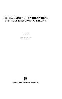The Fecundity of Mathematical Methods Economic Theory