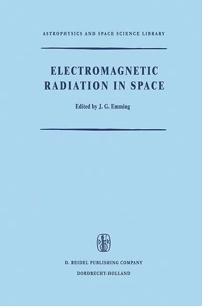 Electromagnetic Radiation Space: Proceedings of the Third ESRO Summer School Space Physics, Held Alpbach, Austria, from 19 July to 13 August, 1965