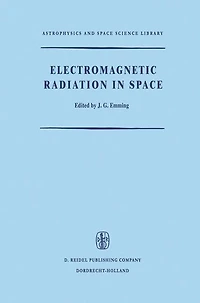 Electromagnetic Radiation Space: Proceedings of the Third ESRO Summer School Space Physics, Held Alpbach, Austria, from 19 July to 13 August, 1965