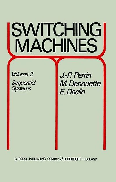 Switching Machines: Volume 2 Sequential Systems