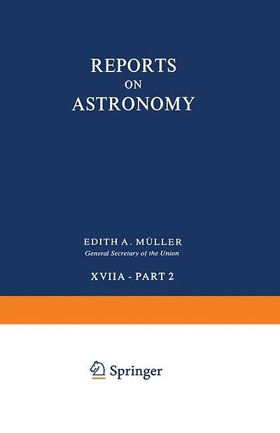 Reports on Astronomy: Transactions of the International Astronomical Union Volume XVIIA - Part 2