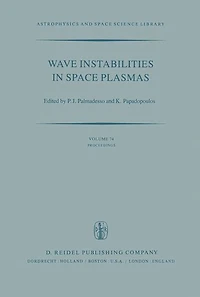 Wave Instabilities Space Plasmas: Proceedings of a Symposium Organized within the XIXth URSI General Assembly Held Helsinki, Finland, July 31-August 8, 1978