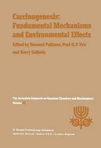 Carcinogenesis: Fundamental Mechanisms and Environmental Effects: Proceedings of the Thirteenth Jerusalem Symposium on Quantum Chemistry Biochemistry Held Jerusalem, Israel, April 28 - May 2, 1980
