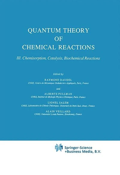 Quantum Theory of Chemical Reactions: Chemisorption, Catalysis, Biochemical Reactions