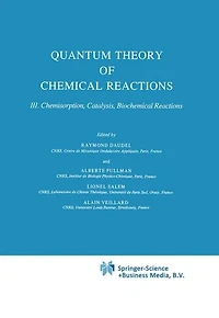 Quantum Theory of Chemical Reactions: Chemisorption, Catalysis, Biochemical Reactions