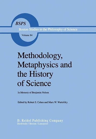 Methodology, Metaphysics and the History of Science: Memory Benjamin Nelson