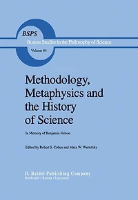 Methodology, Metaphysics and the History of Science: Memory Benjamin Nelson
