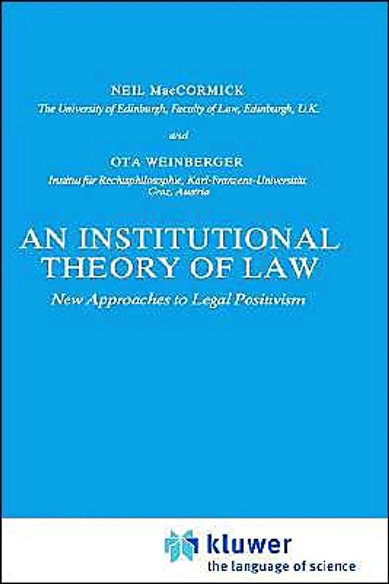 An Institutional Theory of Law: New Approaches to Legal Positivism