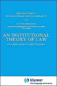 An Institutional Theory of Law: New Approaches to Legal Positivism