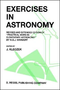 Exercises Astronomy: Revised and Extended Edition of "Practical Work Elementary Astronomy" by M.G.J. Minnaert