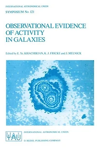 Observational Evidence of Activity Galaxies: Proceedings the 121st Symposium International Astronomical Union Held Byurakan, Armenia, U.S.S.R., June 3-7, 1986