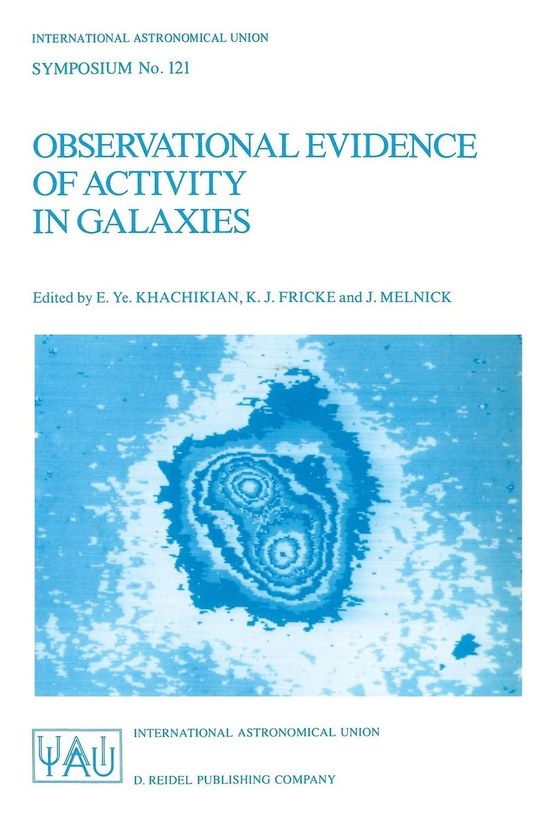 Observational Evidence of Activity Galaxies: Proceedings the 121st Symposium International Astronomical Union Held Byurakan, Armenia, U.S.S.R., June 3-7, 1986