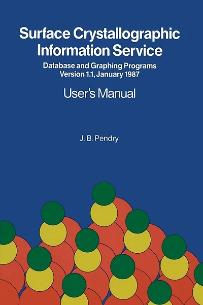 Surface Crystallographic Information Service: Database and Graphing Programs Version 1.1, January 1987 User's Manual