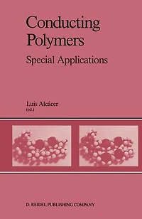 Conducting Polymers: Special Applications Proceedings of the Workshop held at Sintra, Portugal, July 28-31, 1986