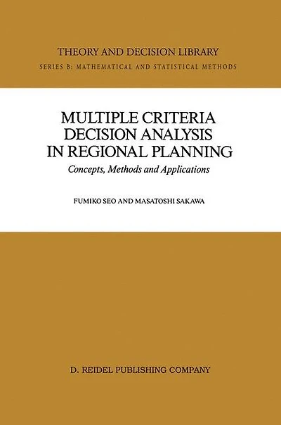 Multiple Criteria Decision Analysis Regional Planning: Concepts, Methods and Applications
