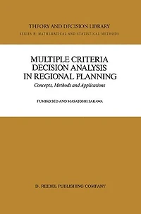 Multiple Criteria Decision Analysis Regional Planning: Concepts, Methods and Applications