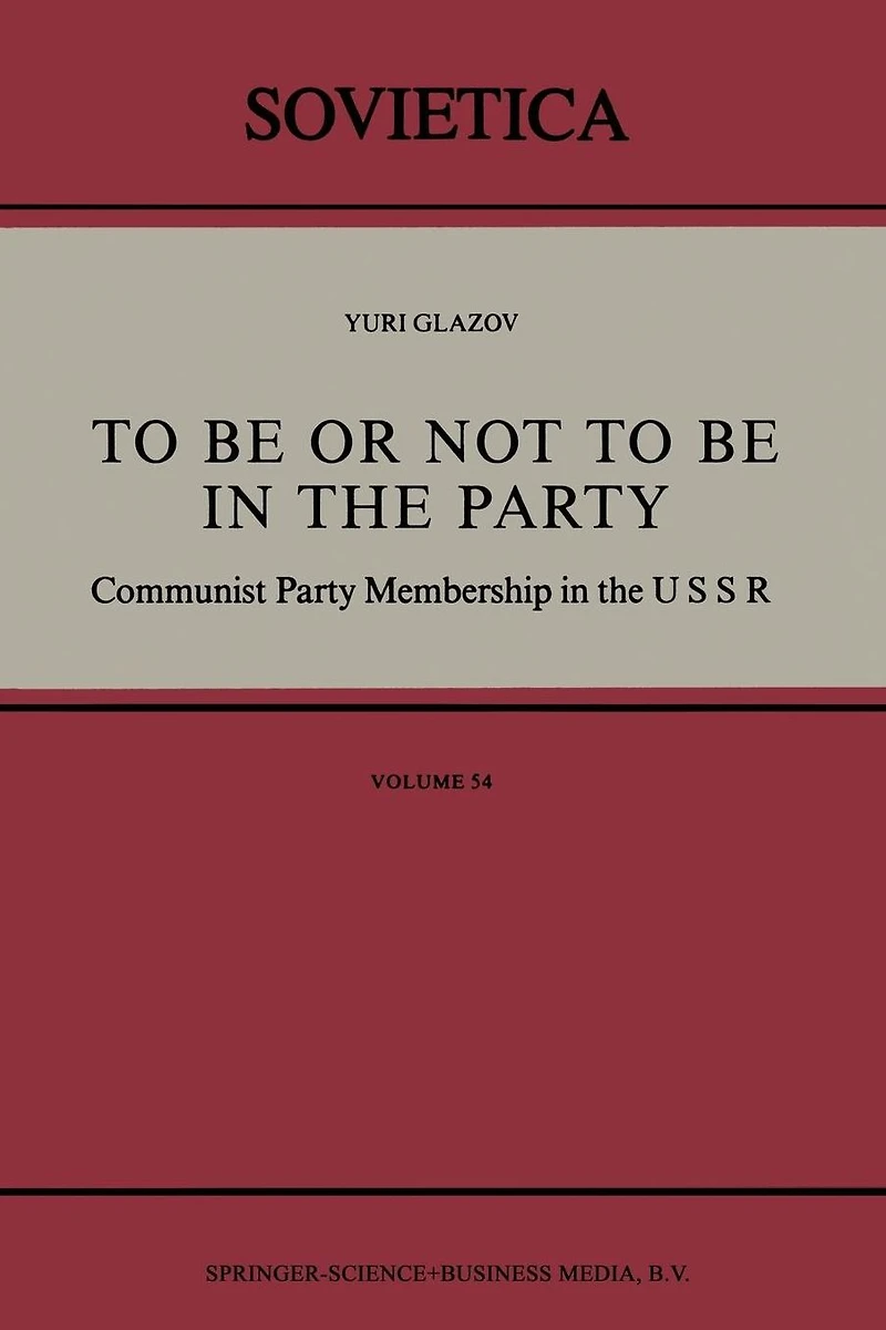 To Be or Not to Be in the Party: Communist Party Membership in the USSR
