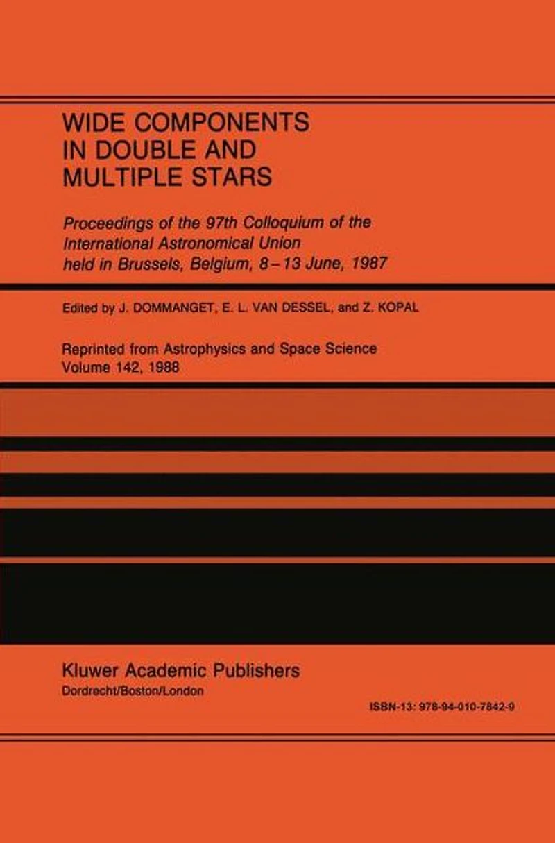 Wide Components Double and Multiple Stars: Proceedings of the 97th Colloquium International Astronomical Union held Brussels, Belgium, 8-13 June, 1987