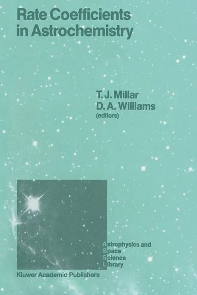 Rate Coefficients Astrochemistry: Proceedings of a Conference held at Umis, Manchester, U.K. September 21-24, 1987