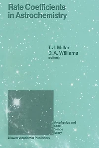 Rate Coefficients Astrochemistry: Proceedings of a Conference held at Umis, Manchester, U.K. September 21-24, 1987