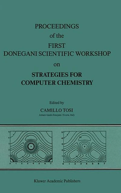 Proceedings of the First Donegani Scientific Workshop on Strategies for Computer Chemistry: October 12-13, 1987