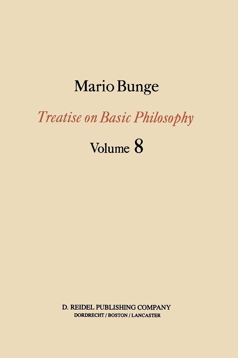 Treatise on Basic Philosophy: Ethics: The Good and Right