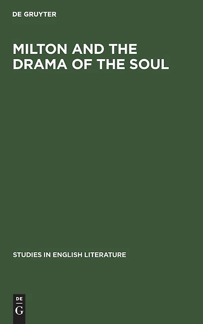 Milton and the drama of the soul: A study of the theme of the restoration of men in Milton's later poetry