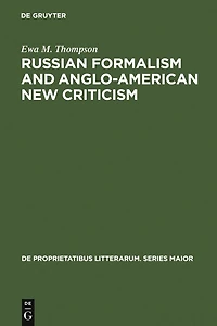 Russian Formalism and Anglo-American New Criticism: A Comparative Study