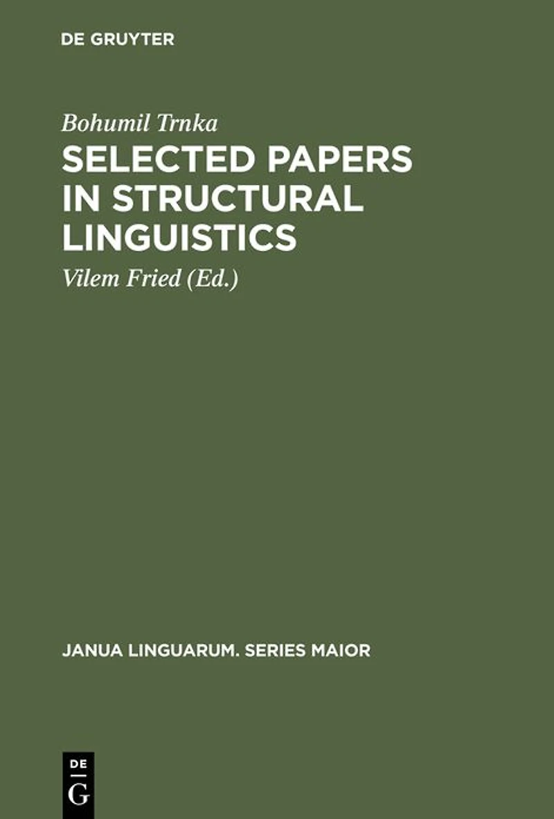 Selected Papers in Structural Linguistics: Contributions to English and General Linguistics Written in the Years 1928-1978