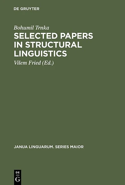 Selected Papers in Structural Linguistics: Contributions to English and General Linguistics Written in the Years 1928-1978